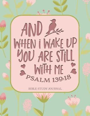 Book cover for And When I Wake Up You Are Still With Me Psalm 139