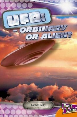 Cover of UFOs Ordinary or Alien Fast Lane Orange Non-Fiction