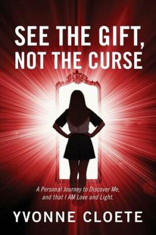 Cover of See The Gift, Not The Curse