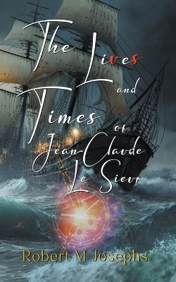 Book cover for The Lives and Times of Jean-Claude Le Sieur