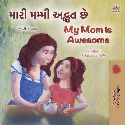 Book cover for My Mom is Awesome (Gujarati English Bilingual Book for Kids)
