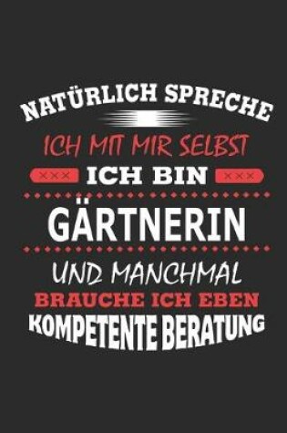 Cover of Naturlich spreche ich mit mir selbst Ich bin Gartnerin und manchmal brauche ich eben kompetente Beratung