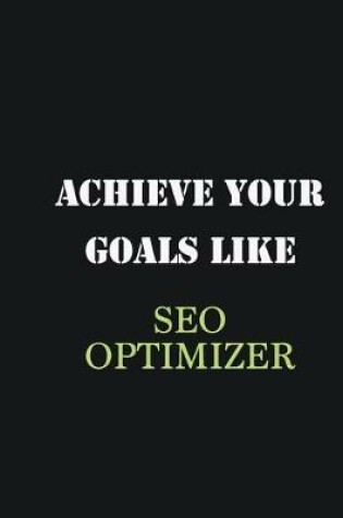 Cover of Achieve Your Goals Like SEO optimizer