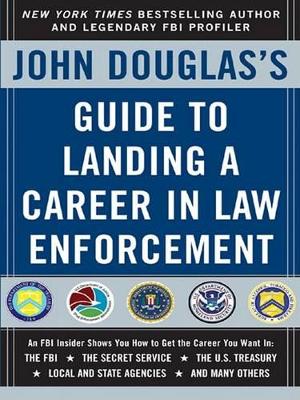 Book cover for John Douglas's Guide to Landing a Career in Law Enforcement