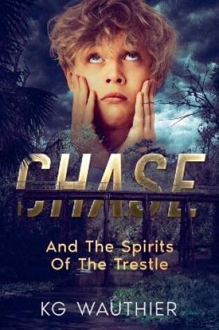 Cover of Chase And The Spirits of The Trestle