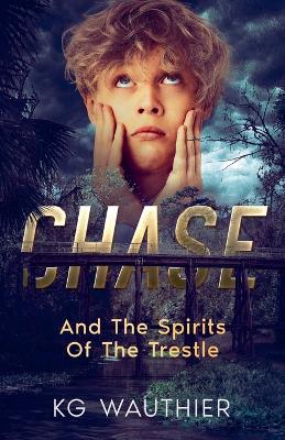 Book cover for Chase And The Spirits of The Trestle