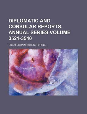 Book cover for Diplomatic and Consular Reports. Annual Series Volume 3521-3540