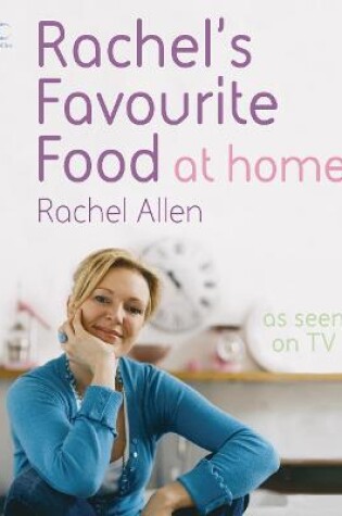 Cover of Rachel’s Favourite Food at Home