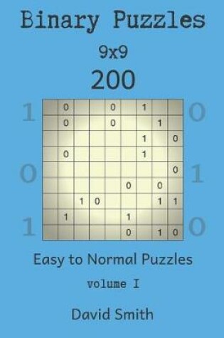 Cover of Binary Puzzles - 200 Easy to Normal Puzzles 9x9 Vol.1