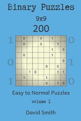 Book cover for Binary Puzzles - 200 Easy to Normal Puzzles 9x9 Vol.1