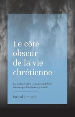 Book cover for Le C t  Obscur de la Vie Chr tienne