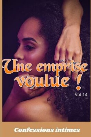 Cover of Une emprise voulue ! (vol 14)