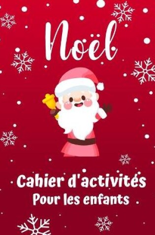 Cover of Livre d'activit� de No�l pour les enfants �g�s de 4 � 8 ans et 8-12