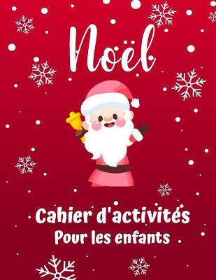 Book cover for Livre d'activit� de No�l pour les enfants �g�s de 4 � 8 ans et 8-12