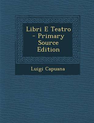 Book cover for Libri E Teatro - Primary Source Edition