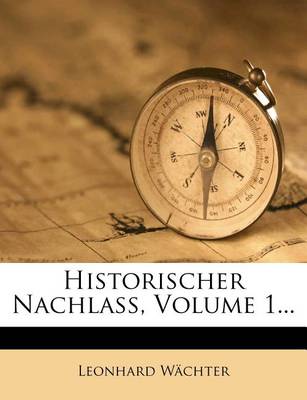 Book cover for Historischer Nachlass, Volume 1...