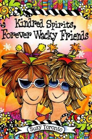 Cover of Kindred Spirits, Forever Wacky Friends