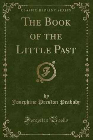 Cover of The Book of the Little Past (Classic Reprint)