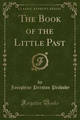 Book cover for The Book of the Little Past (Classic Reprint)