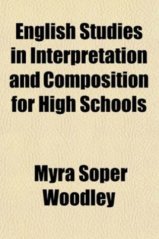 Cover of English Studies in Interpretation and Composition for High Schools