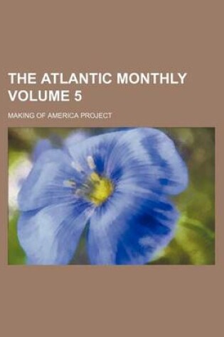 Cover of The Atlantic Monthly Volume 5