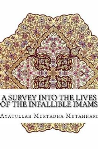 Cover of A Survey Into the Lives of the Infallible Imams