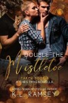 Book cover for Double The Mistletoe- A Christmas Novella
