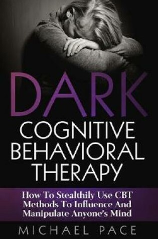 Cover of Dark Cognitive Behavioral Therapy