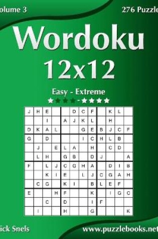 Cover of Wordoku 12x12 - Easy to Extreme - Volume 3 - 276 Puzzles