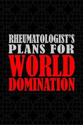 Book cover for Rheumatologist's Plans For World Domination