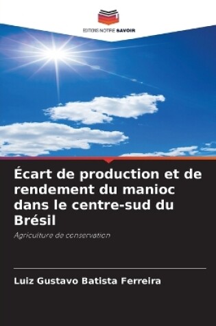 Cover of Écart de production et de rendement du manioc dans le centre-sud du Brésil