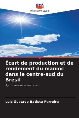 Book cover for Écart de production et de rendement du manioc dans le centre-sud du Brésil