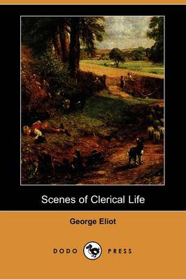 Book cover for Scenes of Clerical Life (Dodo Press)