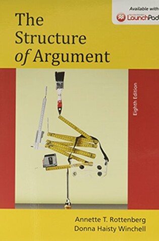 Cover of The Structure of Argument 8e & Launchpad Solo for Elements of Argument 11E and Strucutre of Arugment 8e (Six Month Access)