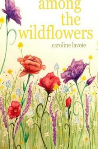 Cover of among the wildflowers