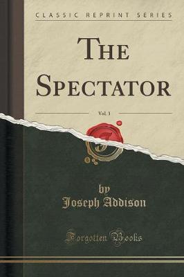 Book cover for The Spectator, Vol. 3 (Classic Reprint)