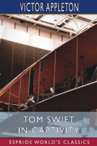 Cover of Tom Swift in Captivity (Esprios Classics)