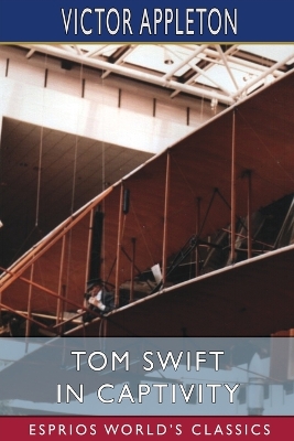 Book cover for Tom Swift in Captivity (Esprios Classics)