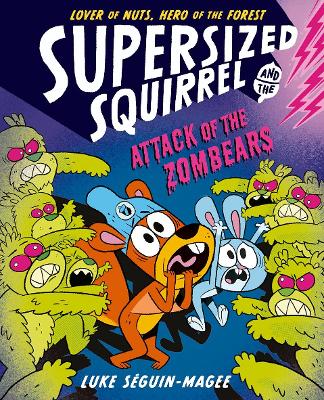 Book cover for Supersized Squirrel: Attack of the Zombears