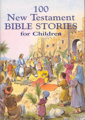 Book cover for 100 New Testament Bible Stories for Children