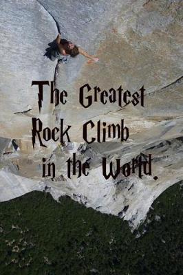 Book cover for The Greatest Rock Climb in the World.