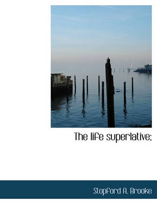 Book cover for The Life Superlative;