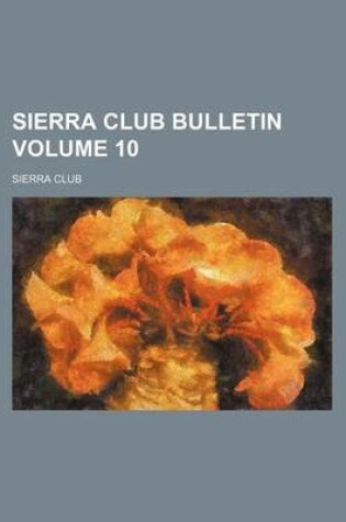 Cover of Sierra Club Bulletin Volume 10