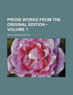 Book cover for Prose Works from the Original Edition (Volume 1)
