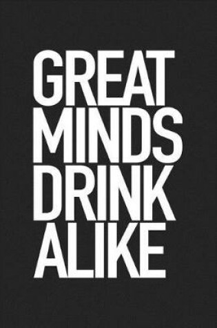 Cover of Great Minds Drink Alike