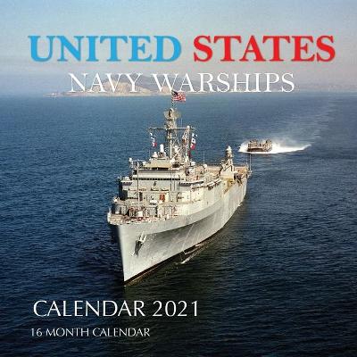 Book cover for United States Navy Warships Calendar 2021