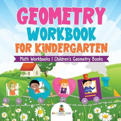 Book cover for Geometry Workbook for Kindergarten - Math Workbooks Children's Geometry Books