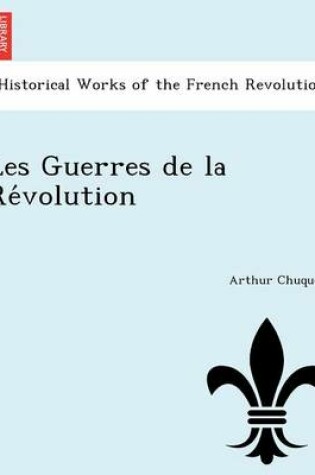 Cover of Les Guerres de La Re Volution