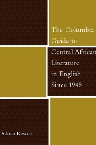 Cover of The Columbia Guide to Central African Literature in English Since 1945