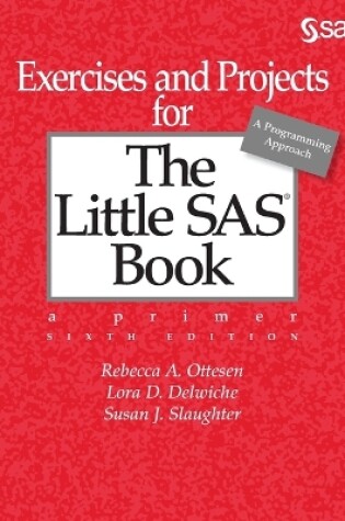 Cover of Exercises and Projects for The Little SAS Book, Sixth Edition